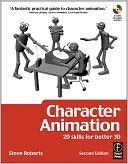 Character Animation: 2D Skills for Better 3D: 2D Skills for Better 3D