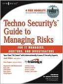 Techno Security's Guide to Managing Risks for IT Managers, Auditors, and Investigators