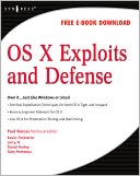 OS X Exploits and Defense: Own it...Just Like Windows or Linux!