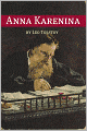 Anna Karenina (Annotated with Biography and Critical Essay)