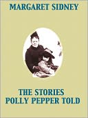 The Stories Polly Pepper Told