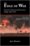 The Edge of War: Kuwaiti's Underground Resistance, Khafji 1990-1991