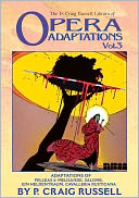 The P. Craig Russell Library of Opera Adaptations, Vol. 3: Pelleas and Melisande, Salome, Cavalleria Rusticana