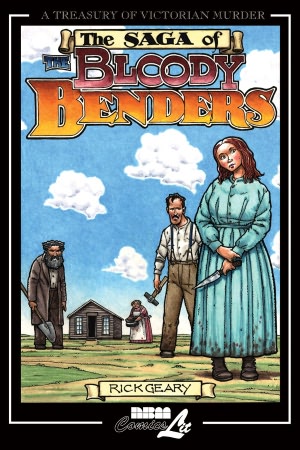 The Saga of Bloody Benders: The Infamous Homicidal Family of Labette County, Kansas