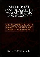 NATIONAL CANCER INSTITUTE and AMERICAN CANCER SOCIETY: Criminal Indifference to Cancer Prevention and Conflicts of Interest