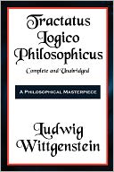 Tractatus Logico-Philosophicus Complete And Unabridged