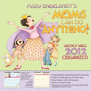 2012 Mary Engelbreit Moms Can Do Anything! Weekly Wall Calendar