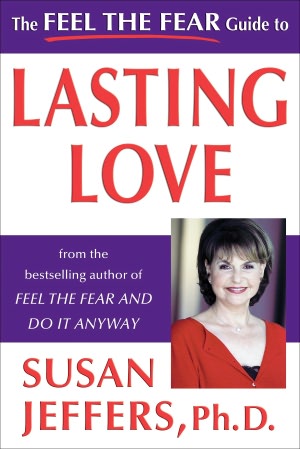 The Feel the Fear Guide to Lasting Love