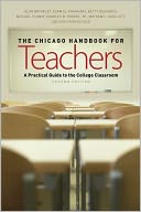 The Chicago Handbook for Teachers, Second Edition: A Practical Guide to the College Classroom