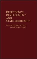 Dependence, Development, And State Repression