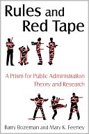 Rules and Red Tape: A Prism for Public Administration Theory and Research