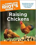 The Complete Idiot's Guide to Raising Chickens