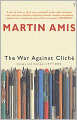 The War Against Cliche: Essays and Reviews 1971-2000