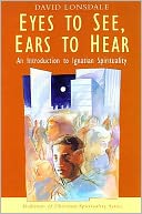 Eyes to See, Ears to Hear: The Ignation Tradition