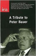 A Tribute to Peter Bauer (Occasional Papers Series)