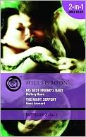 His Best Friend's Baby. Mallory Kane. the Night Serpent