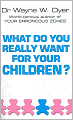 What Do You Really Want for Your Children?