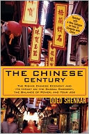 The Chinese Century: The Rising Chinese Economy and It's Impact on the Global Economy, The Balance of Power, and Your Job