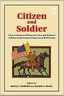 Citizen and Soldier: A Sourcebook on Military Service and National Defense from Colonial America to the Present