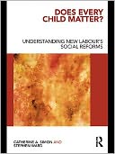 Does Every Child Matter?: Understanding New Labour's Social Reforms