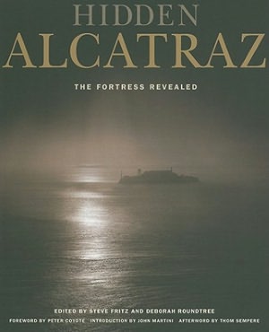 Hidden Alcatraz: The Fortress Revealed
