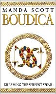 Boudica : Dreaming the Serpent Spear