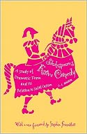 Shakespeare's Festive Comedy: A Study of Dramatic Form and Its Relation to Social Custom [New in Paper]