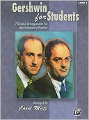 Gershwin for Students, Bk 1: 7 Graded Arrangements for Late Elementary Pianists