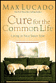Cure for the Common Life: Living in Your Sweet Spot