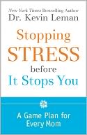 Stopping Stress Before It Stops You: A Game Plan for Every Mom