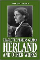 download Herland and Other Works by Charlotte Perkins Gilman book