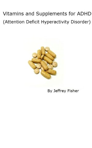 Vitamins and Supplements for ADHD (Attention Deficit Hyperactivity Disorder)