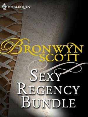 Bronwyn Scott's Sexy Regency Bundle