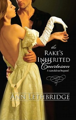The Rake's Inherited Courtesan (Harlequin Historical Series #941)