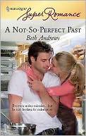 A Not-So-Perfect Past (Harlequin Super Romance Series #1556)