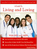 A Guide To Living And Loving With HIV and AIDS