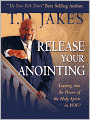 Release Your Anointing: Tapping the Power of the Holy Spirit in You!