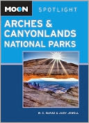 Moon Spotlight Arches & Canyonlands National Parks: Including Moab
