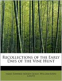 Recollections Of The Early Days Of The Vine Hunt