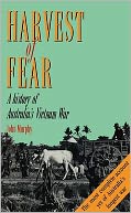 Harvest of Fear: A History of Australia's Vietnam War