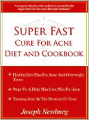 Super Fast Cure For Acne Diet and Cookbook
