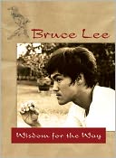 Bruce Lee - Wisdom for the Way
