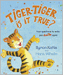 Tiger-Tiger, Is It True?: Four Questions to Make You Smile Again