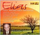 Felix Mendelssohn Bartholdy: Elias
