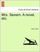 Mrs. Severn. a Novel, Etc.