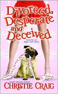 Divorced, Desperate and Deceived