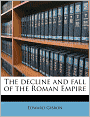 The Decline And Fall Of The Roman Empire