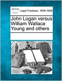 John Logan versus William Wallace Young and others