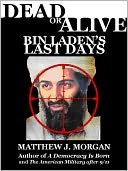Dead or Alive: Bin Laden's Last Days