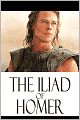 The Iliad of Homer (The Inspiration for the Movie Troy)